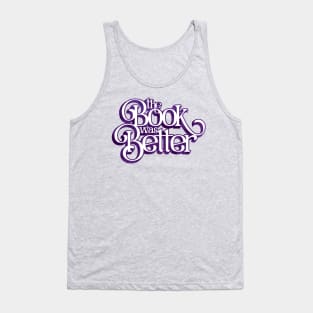 The Book Was Better Purple Tank Top